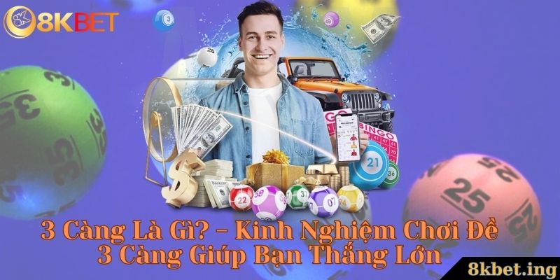 Kinh Nghiệm Chơi Đề 3 Càng Là Gì Tại 8KBET Giúp Bạn Thắng Lớn 