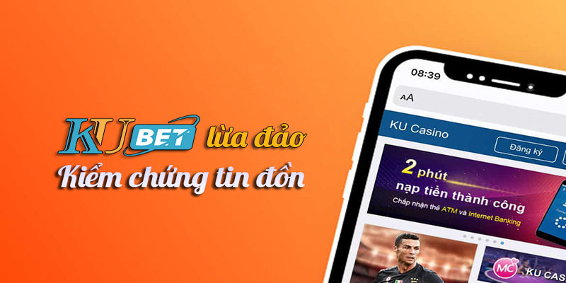 Kubet lên tiếng về tin đồn lừa đảo gần đây